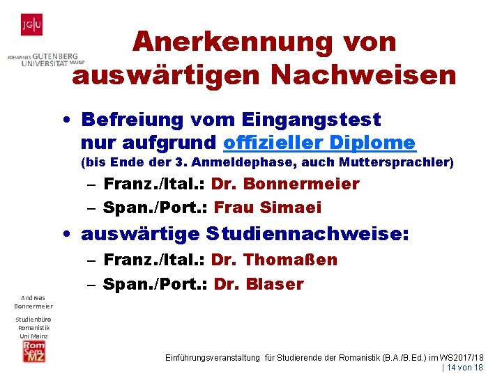 Anerkennung von auswärtigen Nachweisen • Befreiung vom Eingangstest nur aufgrund offizieller Diplome (bis Ende