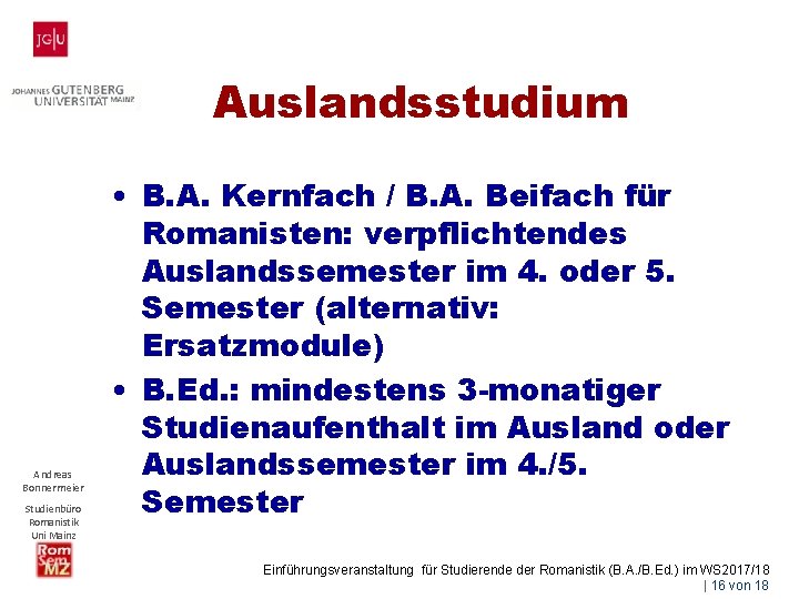 Auslandsstudium Andreas Bonnermeier Studienbüro Romanistik Uni Mainz • B. A. Kernfach / B. A.