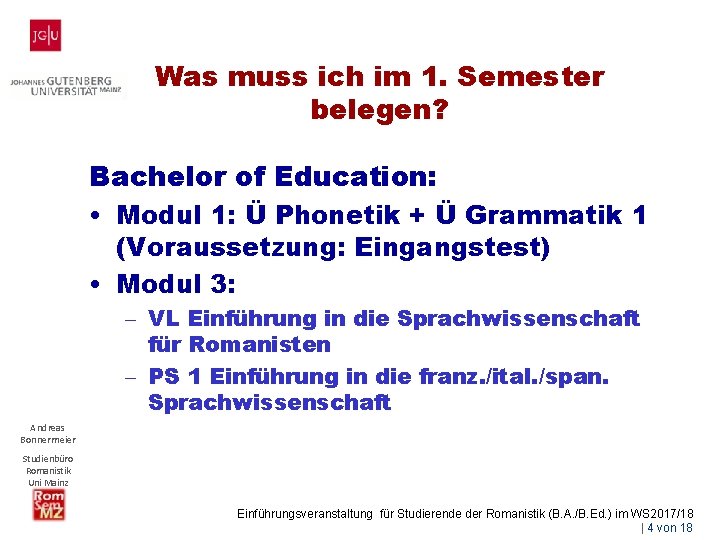 Was muss ich im 1. Semester belegen? Bachelor of Education: • Modul 1: Ü