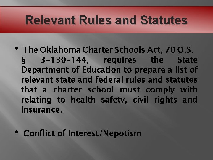 Relevant Rules and Statutes • • The Oklahoma Charter Schools Act, 70 O. S.
