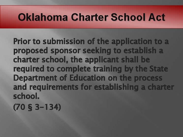 Oklahoma Charter School Act Prior to submission of the application to a proposed sponsor