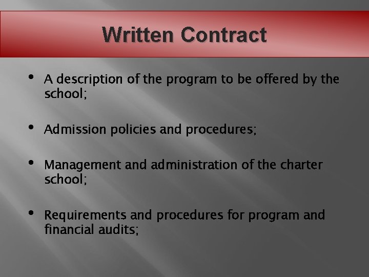 Written Contract • A description of the program to be offered by the school;