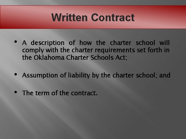 Written Contract • A description of how the charter school will comply with the