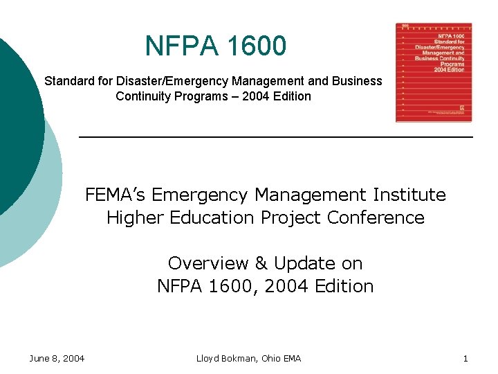 NFPA 1600 Standard for Disaster/Emergency Management and Business Continuity Programs – 2004 Edition FEMA’s
