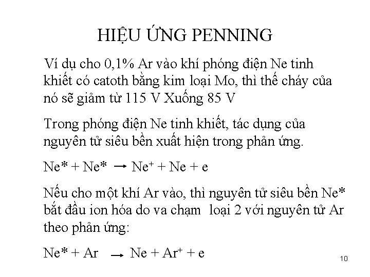 HIỆU ỨNG PENNING Ví dụ cho 0, 1% Ar vào khí phóng điện Ne