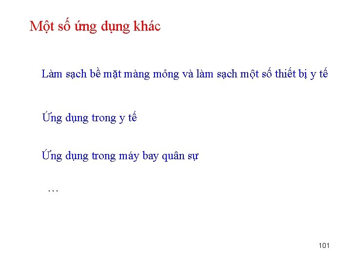 Một số ứng dụng khác Làm sạch bề mặt màng mỏng và làm sạch