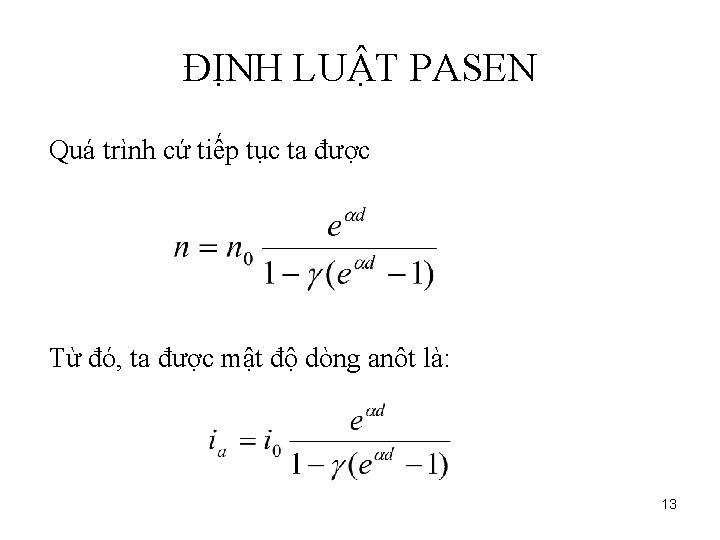 ĐỊNH LUẬT PASEN Quá trình cứ tiếp tục ta được Từ đó, ta được