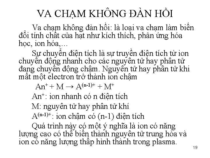 VA CHẠM KHÔNG ĐÀN HỒI Va chạm không đàn hồi: là loại va chạm