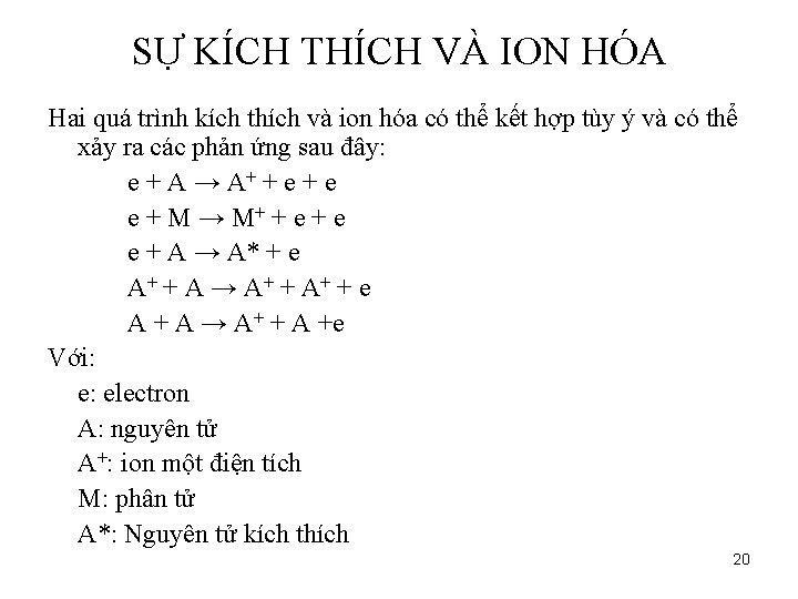SỰ KÍCH THÍCH VÀ ION HÓA Hai quá trình kích thích và ion hóa