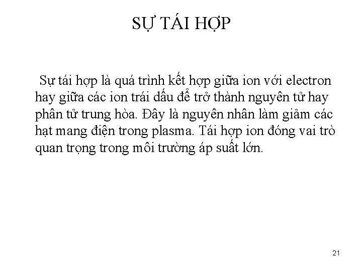 SỰ TÁI HỢP Sự tái hợp là quá trình kết hợp giữa ion với