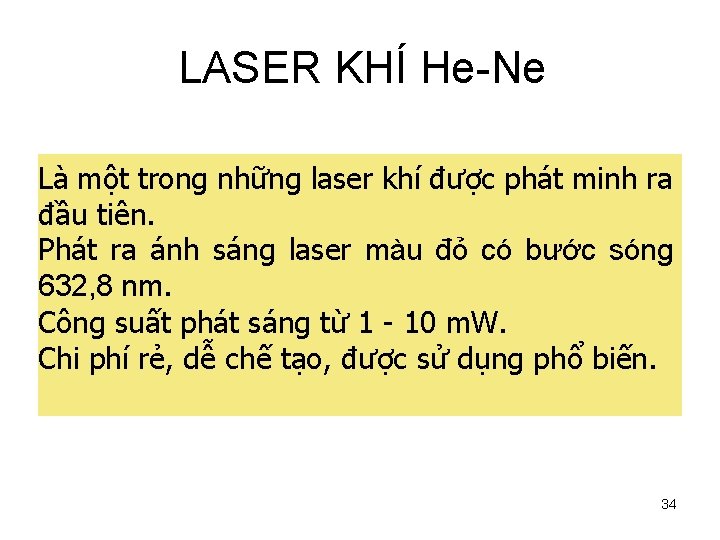 LASER KHÍ He-Ne Là một trong những laser khí được phát minh ra đầu