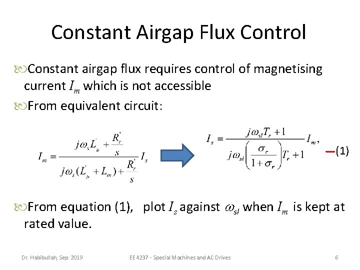 Constant Airgap Flux Control Constant airgap flux requires control of magnetising current Im which