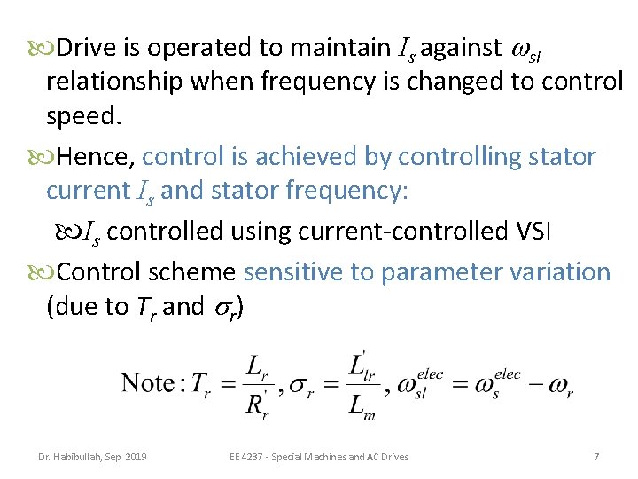  Drive is operated to maintain Is against sl relationship when frequency is changed