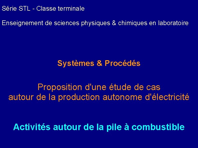 Série STL - Classe terminale Enseignement de sciences physiques & chimiques en laboratoire Systèmes