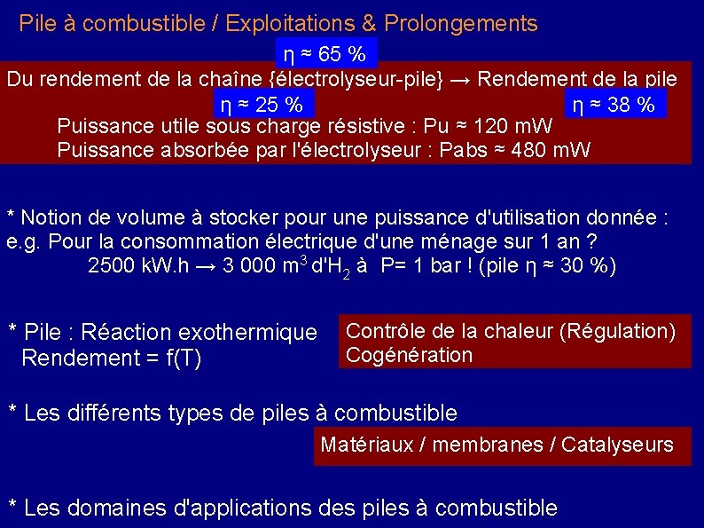 Pile à combustible / Exploitations & Prolongements η ≈ 65 % Du rendement de
