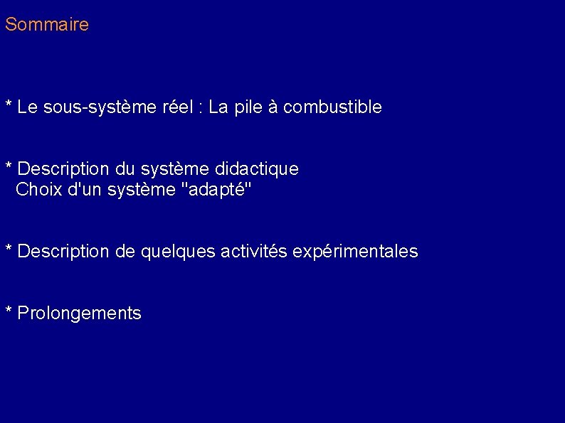 Sommaire * Le sous-système réel : La pile à combustible * Description du système