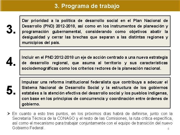 3. Programa de trabajo 3. 4. 5. Dar prioridad a la política de desarrollo