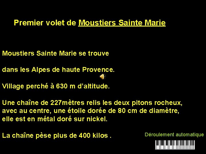 Premier volet de Moustiers Sainte Marie se trouve dans les Alpes de haute Provence.