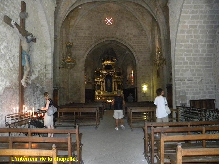 L’intérieur de la chapelle. 