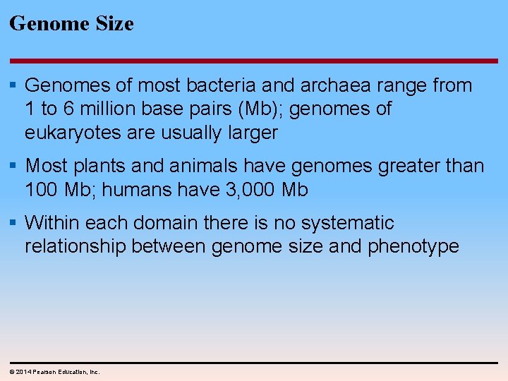 Genome Size § Genomes of most bacteria and archaea range from 1 to 6