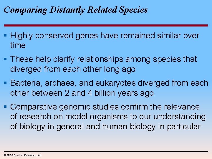 Comparing Distantly Related Species § Highly conserved genes have remained similar over time §