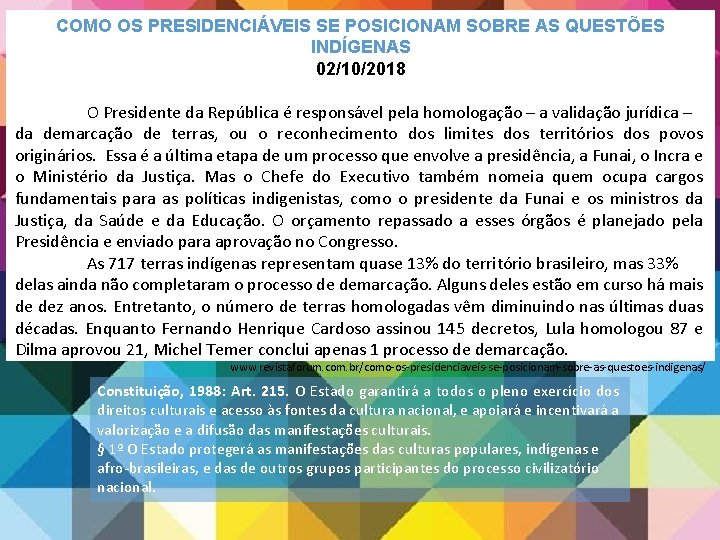 COMO OS PRESIDENCIÁVEIS SE POSICIONAM SOBRE AS QUESTÕES INDÍGENAS 02/10/2018 O Presidente da República COMO OS PRESIDENCIÁVEIS SE POSICIONAM SOBRE AS QUESTÕES INDÍGENAS 02/10/2018 O Presidente da República