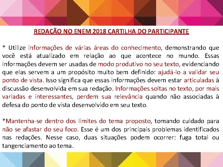 REDAÇÃO NO ENEM 2018 CARTILHA DO PARTICIPANTE * Utilize informações de várias áreas do REDAÇÃO NO ENEM 2018 CARTILHA DO PARTICIPANTE * Utilize informações de várias áreas do