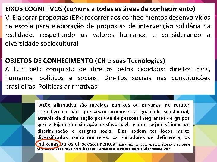 EIXOS COGNITIVOS (comuns a todas as áreas de conhecimento) V. Elaborar propostas (EP): recorrer EIXOS COGNITIVOS (comuns a todas as áreas de conhecimento) V. Elaborar propostas (EP): recorrer