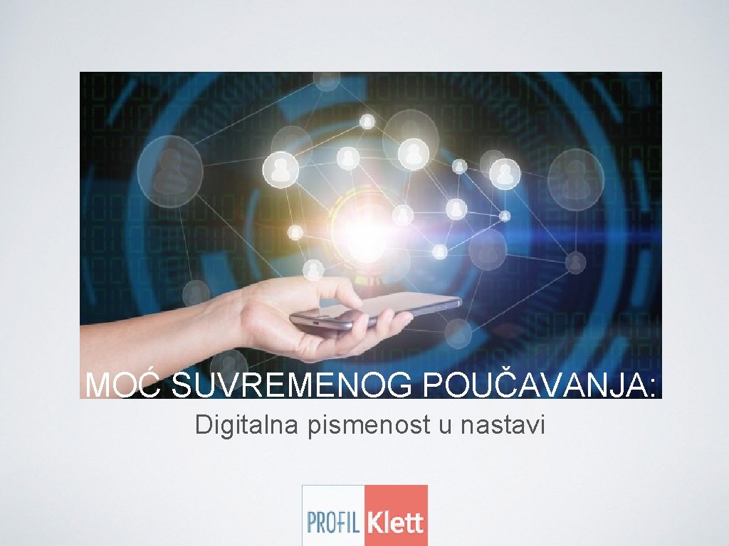 MOĆ SUVREMENOG POUČAVANJA: Digitalna pismenost u nastavi 