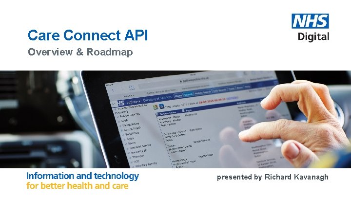 Care Connect API Overview & Roadmap presented by Richard Kavanagh 