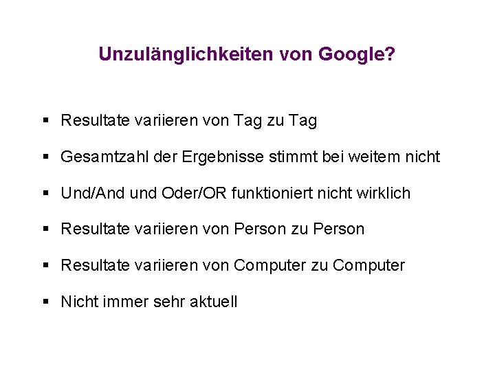 Unzulänglichkeiten von Google? Resultate variieren von Tag zu Tag Gesamtzahl der Ergebnisse stimmt bei