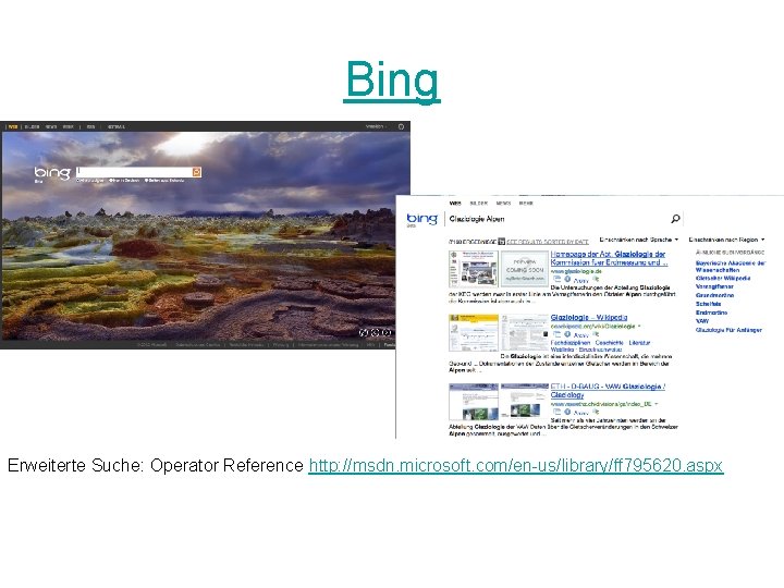 Bing Erweiterte Suche: Operator Reference http: //msdn. microsoft. com/en-us/library/ff 795620. aspx 