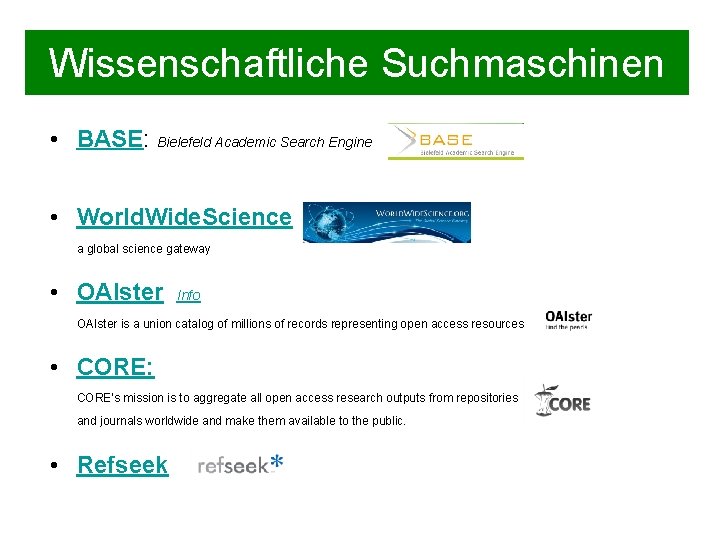 Wissenschaftliche Suchmaschinen • BASE: Bielefeld Academic Search Engine • World. Wide. Science a global