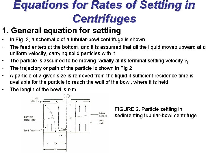 Equations for Rates of Settling in Centrifuges 1. General equation for settling • • Equations for Rates of Settling in Centrifuges 1. General equation for settling • •