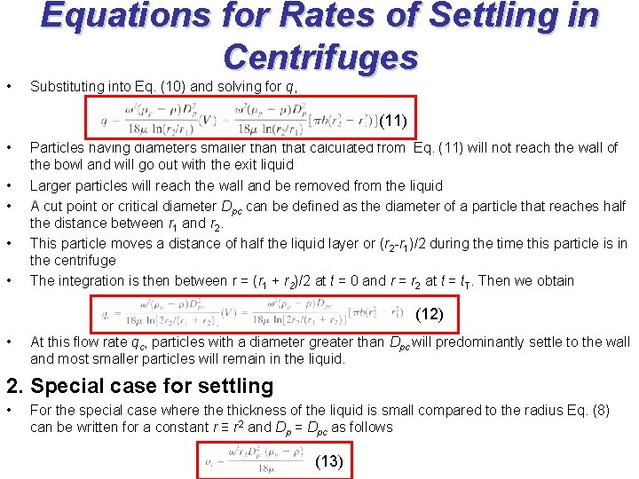 Equations for Rates of Settling in Centrifuges • Substituting into Eq. (10) and solving Equations for Rates of Settling in Centrifuges • Substituting into Eq. (10) and solving