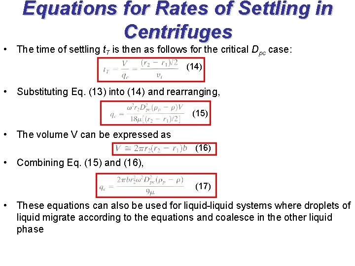 Equations for Rates of Settling in Centrifuges • The time of settling t. T Equations for Rates of Settling in Centrifuges • The time of settling t. T
