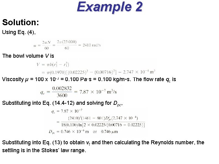 Example 2 Solution: Using Eq. (4), The bowl volume V is Viscosity µ = Example 2 Solution: Using Eq. (4), The bowl volume V is Viscosity µ =