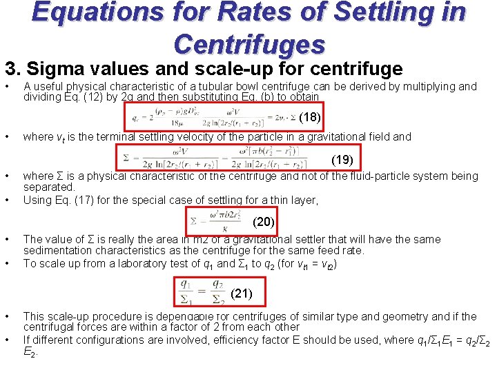 Equations for Rates of Settling in Centrifuges 3. Sigma values and scale-up for centrifuge Equations for Rates of Settling in Centrifuges 3. Sigma values and scale-up for centrifuge