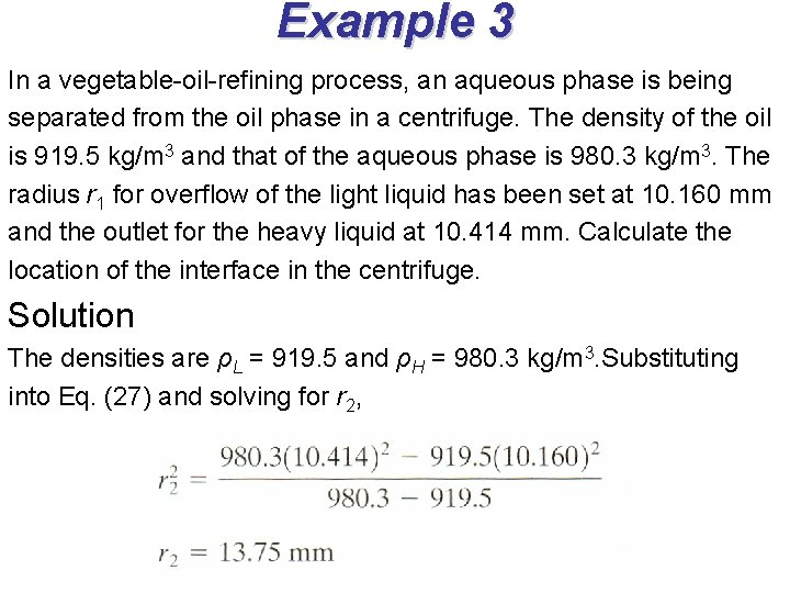 Example 3 In a vegetable-oil-refining process, an aqueous phase is being separated from the Example 3 In a vegetable-oil-refining process, an aqueous phase is being separated from the