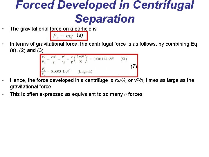 Forced Developed in Centrifugal Separation • The gravitational force on a particle is (a) Forced Developed in Centrifugal Separation • The gravitational force on a particle is (a)