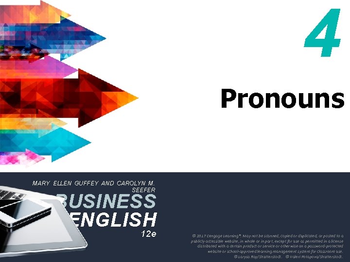 4 Pronouns MARY ELLEN GUFFEY AND CAROLYN M. SEEFER BUSINESS ENGLISH 12 e © 4 Pronouns MARY ELLEN GUFFEY AND CAROLYN M. SEEFER BUSINESS ENGLISH 12 e ©