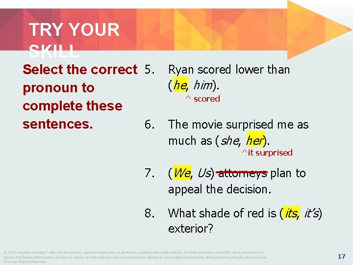 TRY YOUR SKILL Select the correct 5. Ryan scored lower than (he, him). pronoun TRY YOUR SKILL Select the correct 5. Ryan scored lower than (he, him). pronoun
