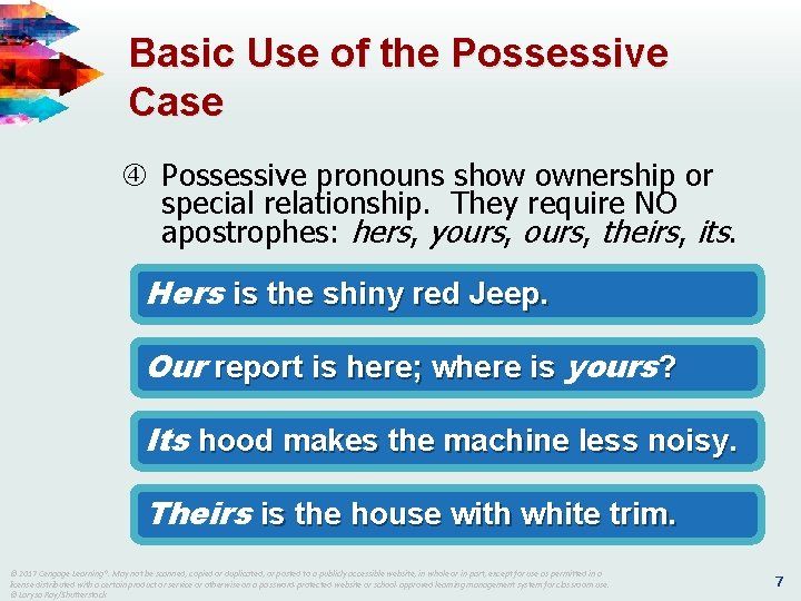 Basic Use of the Possessive Case Possessive pronouns show ownership or special relationship. They Basic Use of the Possessive Case Possessive pronouns show ownership or special relationship. They