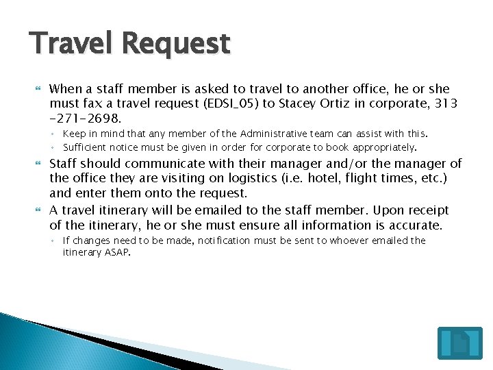 Travel Request When a staff member is asked to travel to another office, he