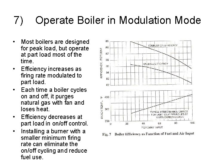 7) Operate Boiler in Modulation Mode • Most boilers are designed for peak load,