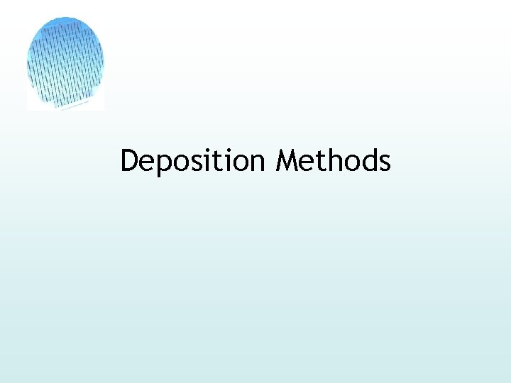 Deposition Methods 