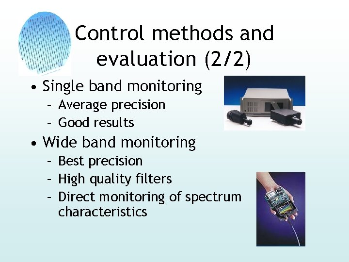 Control methods and evaluation (2/2) • Single band monitoring – Average precision – Good