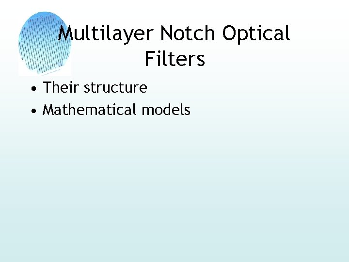 Multilayer Notch Optical Filters • Their structure • Mathematical models 