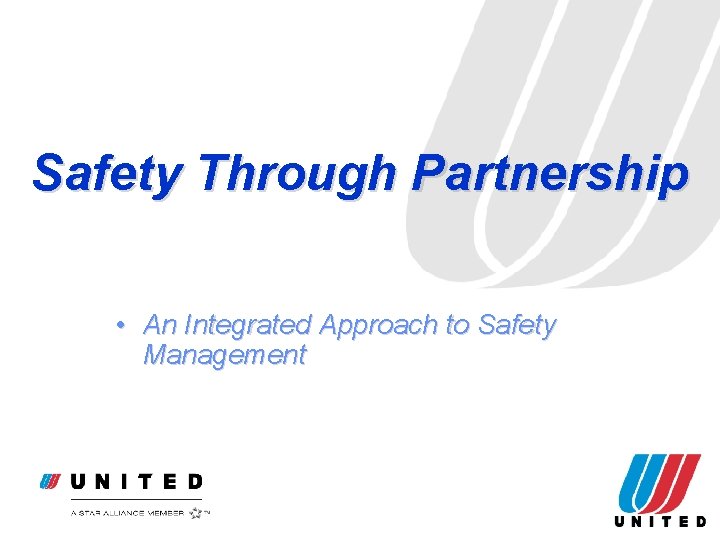 Safety Through Partnership • An Integrated Approach to Safety Management 