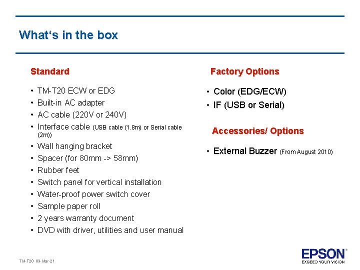 What‘s in the box Standard • • TM-T 20 ECW or EDG Built-in AC